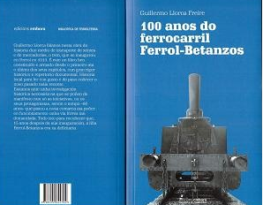 100 Años del Ferrocarril Ferrol Betanzos. 